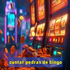 cantar pedras de bingo